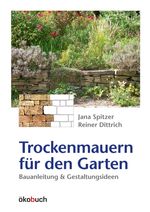 Jana Spitzer; Reiner Dittrich: Trockenmauern für den Garten, Buch