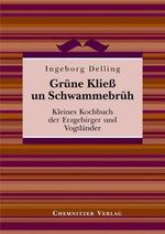 Ingeborg Delling: Grüne Kließ und Schwammebrüh, Buch