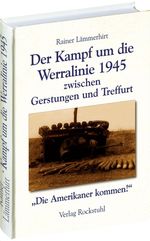 Rainer Lämmerhirt: Der Kampf um die Werralinie im April 1945 zwischen Gerstungen und Treffurt, Buch