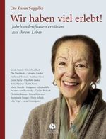 Ute K. Seggelke: Wir haben viel erlebt!, Buch