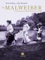 Katja Behling; Anke Manigold: Die Malweiber, Buch