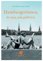Thomas Bleitner: Hamburgerinnen, die lesen, sind gefährlich, Buch