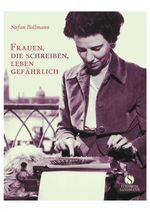 Stefan Bollmann: Frauen, die schreiben, leben gefährlich, Buch