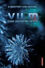 Karsten Kruschel: VILM 01. Der Regenplanet, Buch