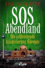 Udo Ulfkotte: SOS Abendland, Buch