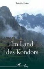 Thilo Knötzele: Im Land des Kondors, Buch