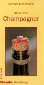 Gerhard Eichelmann: Alles über Champagner, Buch