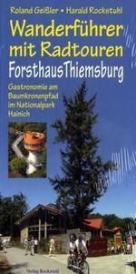 Roland Geißler: Wanderführer mit Radtouren - Forsthaus Thiemsburg, Buch
