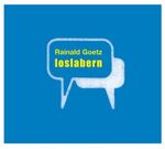 Rainald Goetz: loslabern, CD