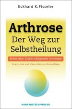 Eckhard K. Fisseler: Arthrose - Der Weg zur Selbstheilung, Buch