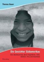 Thomas Bauer: Die Gesichter Südamerikas, Buch