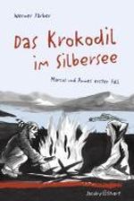 Werner Färber: Das Krokodil im Silbersee: Marcos und Annes erster Fall, Buch