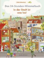 Britta Teckentrup: Das 24-Stunden-Wimmelbuch. In der Stadt ist was los!, Buch
