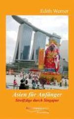 Edith Werner: Asien für Anfänger- Streifzüge durch Singapur, Buch