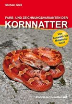Michael Glaß: Farb- und Zeichnungsvarianten der Kornnatter, Buch