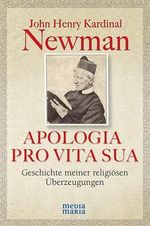 John H. Newman: APOLOGIA PRO VITA SUA, Buch