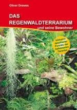 Oliver Drewes: Das Regenwaldterrarium und seine Bewohner, Buch