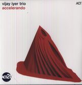 Vijay Iyer  (geb. 1971): Accelerando, LP