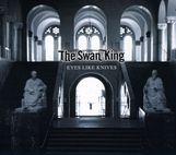 Swan King: Eyes Like Knives, CD
