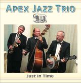 Apex Jazz Trio: Just In Time, CD
