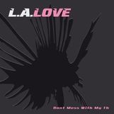 L. A. Love: Don't Mess With My TH, LP