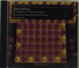 Otto Ketting (geb. 1935): Symphonie f.Saxophon & Orchester, CD