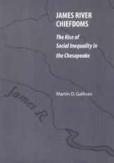 Martin D. Gallivan: James River Chiefdoms: The Rise of Social Inequality in the Chesapeake, Buch