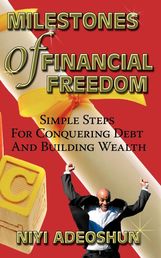 Niyi Adeoshun: Milestones of Financial Freedom: Simple Steps for Conquering Debt and Building Wealth, Buch
