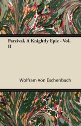 Wolfram Von Eschenbach: Parzival, a Knightly Epic - Vol. II, Buch
