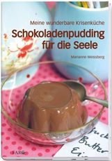 Marianne Weissberg: Schokoladenpudding für die Seele, Buch