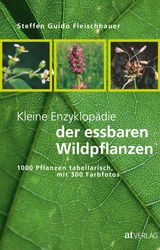 Steffen G. Fleischhauer: Kleine Enzyklopädie der essbaren Wildpflanzen, Buch