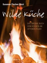 Susanne Fischer-Rizzi: Wilde Küche, Buch
