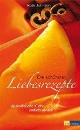 Ruth Johnson: Die schönsten Liebesrezepte, Buch
