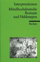 Interpretationen: Mittelhochdeutsche Romane und Heldenepen, Buch