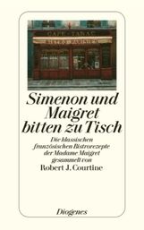 Robert J. Courtine: Simenon und Maigret bitten zu Tisch, Buch