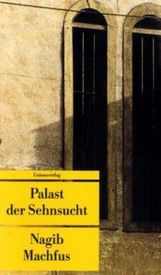 Nagib Machfus: Palast der Sehnsucht, Buch