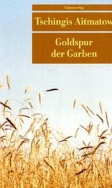 Tschingis Aitmatow: Goldspur der Garben, Buch