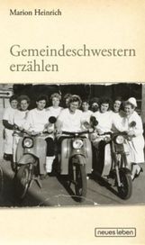 Marion Heinrich: Gemeindeschwestern erzählen, Buch