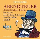 Fritz Reuter: Abendteuer des Entspekter Bräsig. CD, CD