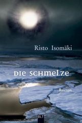 Risto Isomäki: Die Schmelze, Buch