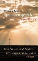 Hermann Kurzke; Jacques Wirion: Unglaubensgespräche, Buch