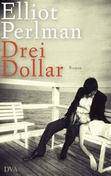 Elliot Perlman: Drei Dollar, Buch