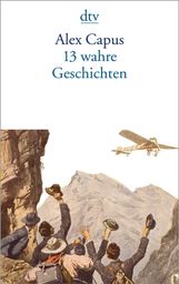 Alex Capus: 13 wahre Geschichten, Buch