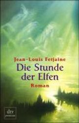 Jean-Louis Fetjaine: Die Stunde der Elfen, Buch