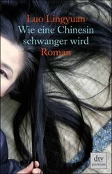 Luo Lingyuan: Wie eine Chinesin schwanger wird, Buch
