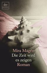 Mira Magén: Die Zeit wird es zeigen, Buch
