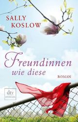 Sally Koslow: Freundinnen wie diese, Buch
