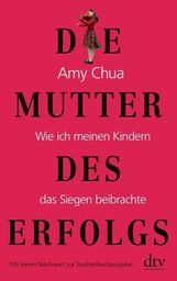 Amy Chua: Die Mutter des Erfolgs, Buch