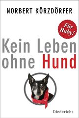 Norbert Körzdörfer: Kein Leben ohne Hund, Buch