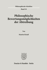 Manfred Kindl: Philosophische Bewertungsmöglichkeiten der Abtreibung, Buch